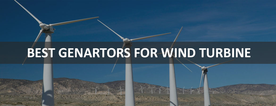 Best Generators For Wind Turbine