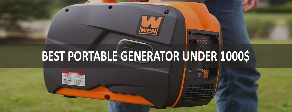 Best Portable Generator Under 1000$