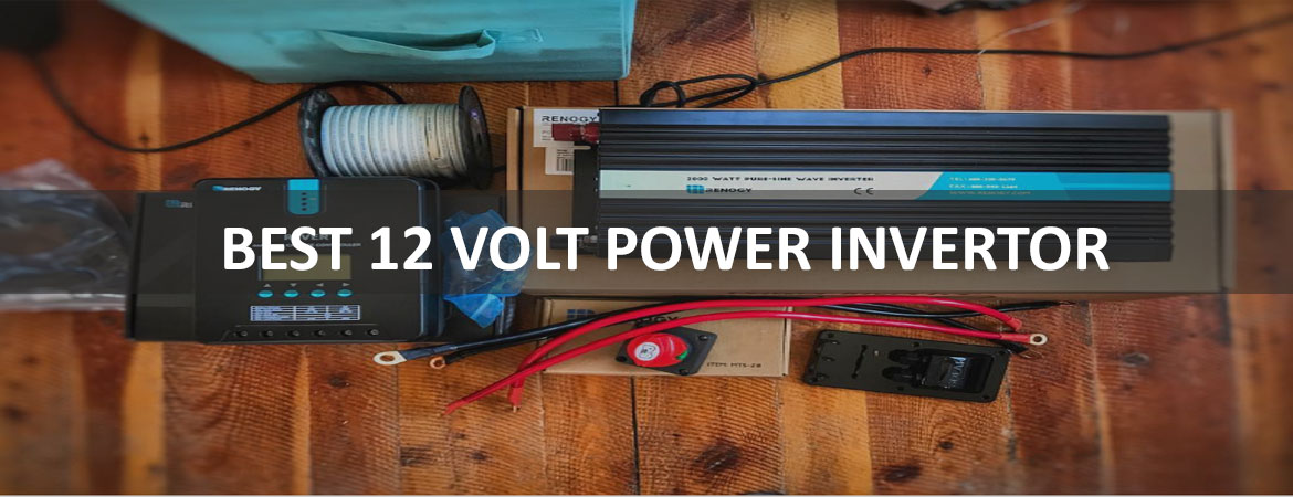 Best 12 Volt Power Inverter