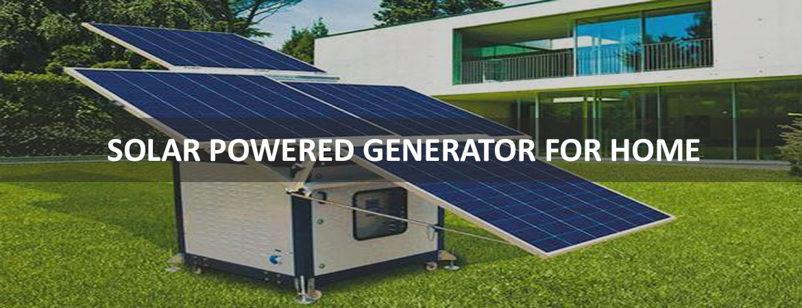 Solar Powered Generators For Home
