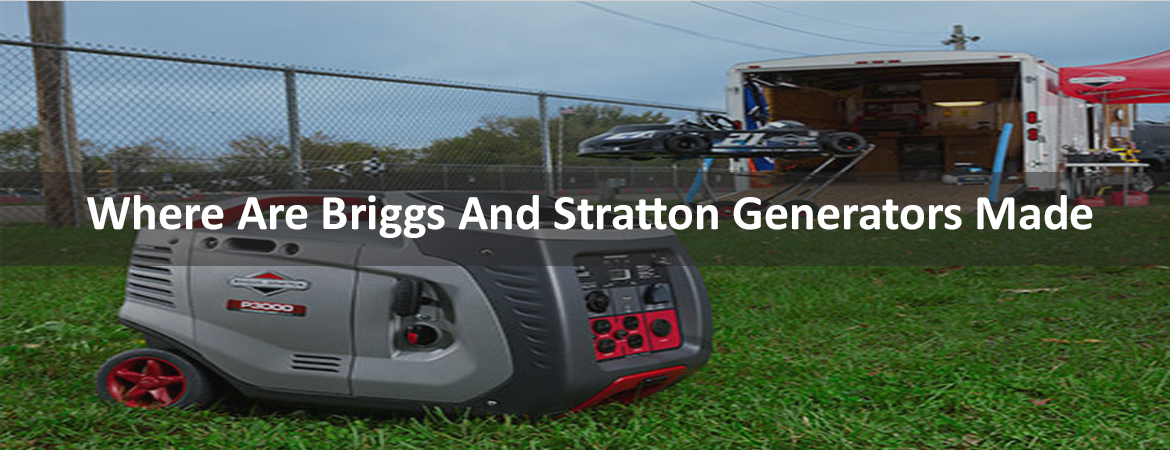 Where Are Briggs And Stratton Generators Made