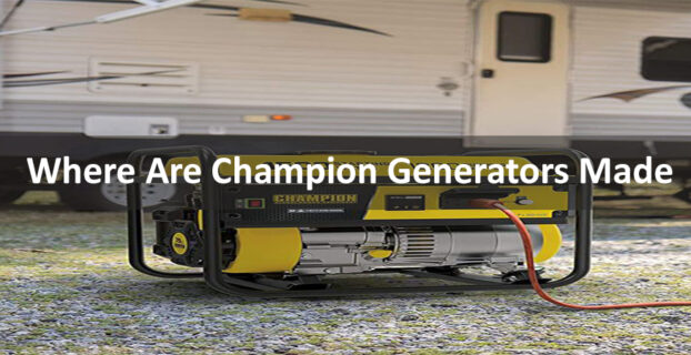 Where Are Champion Generators Made