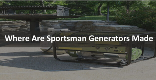 Where Are Sportsman Generators made
