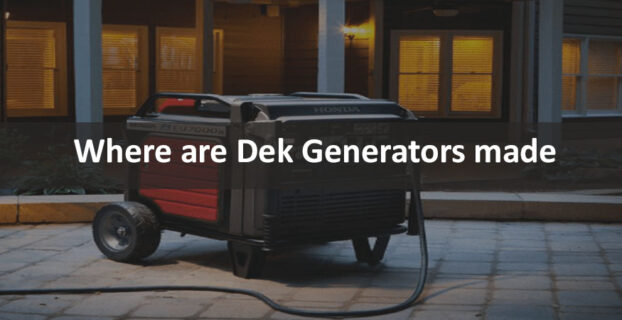 Where are Dek Generators made