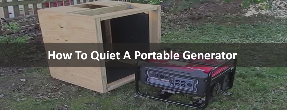 How To Quiet A Portable Generator