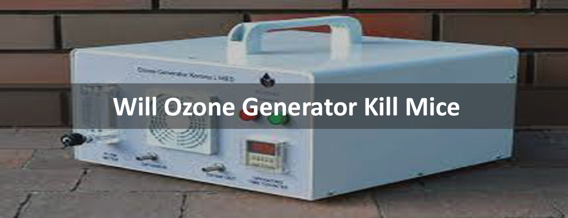 Will Ozone Generator Kill Mice