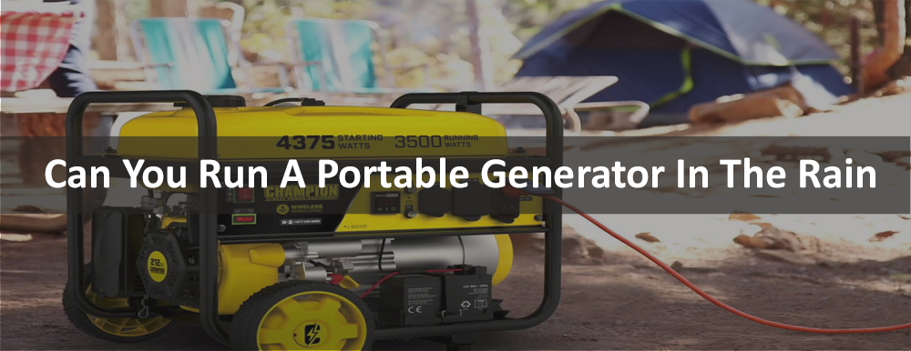 Can You Run A Portable Generator In The Rain?