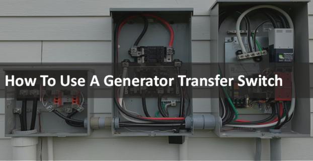 How To Use A Generator Transfer Switch