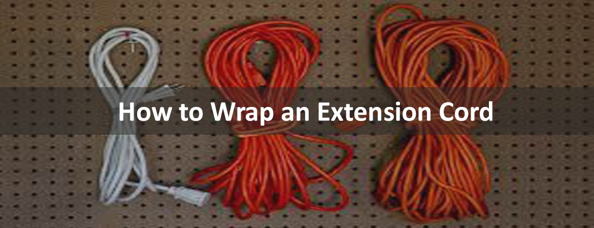 How To Wrap An Extension Cord